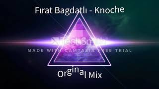 Fırat Bagdatlı - Knoche ( Orginal Mix ) Resimi