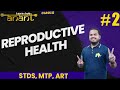 Reproductive Health Class 12 Biology NCERT Chapter 3 #2 | STDs, MTP, ART | Anant Batch