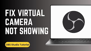 How to Fix OBS Virtual Camera Option Not Showing Up