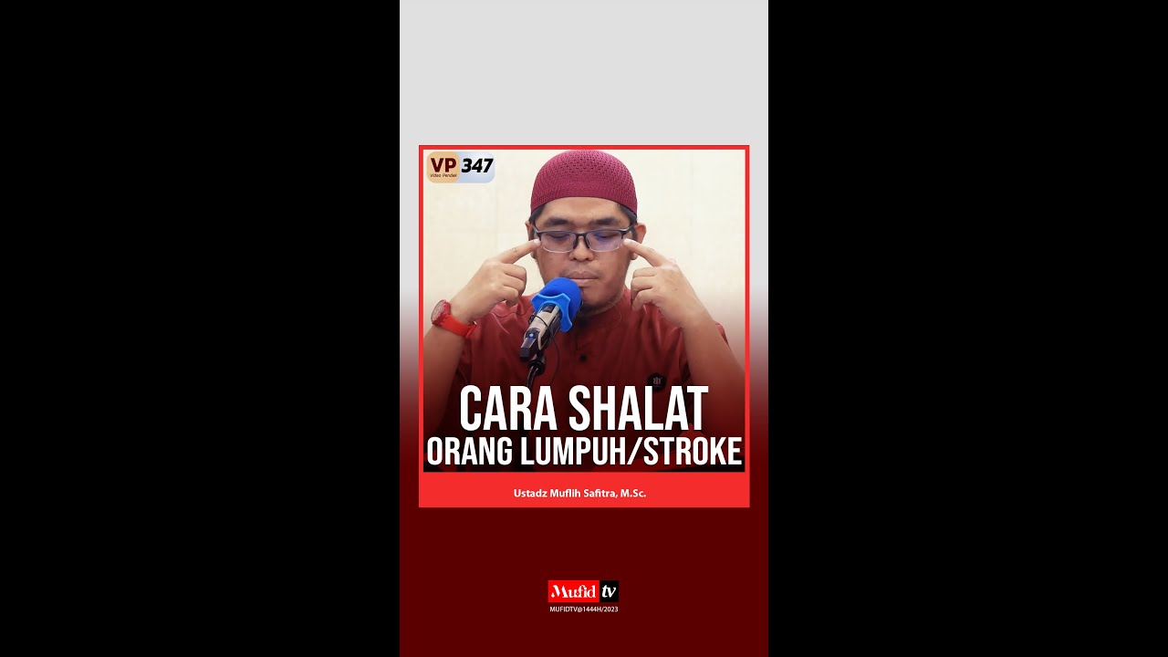 ⁣VP0347 | CARA SHALAT ORANG LUMPUH/STROKE | Ustadz Muflih Safitra, M.Sc. (1444H)