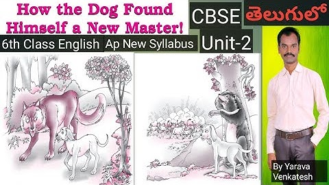 How the Dog Found Himself a New Master! - 2nd unit -6th Class -CBSE - Ap New Syllabus - Honeysuckle