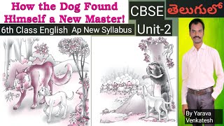 How the Dog Found Himself a New Master - 2nd unit -6th Class -CBSE - Ap New Syllabus - Honeysuckle