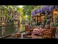 Fresh Morning at Cozy Spring Coffee Shop Ambience 🌿 Smooth Jazz Instrumental Music for Work, Study