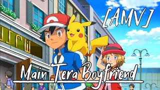 Pokemon [AMV] | Main Tera Boyfriend | #ashxserena | #amv | #amourshipping
