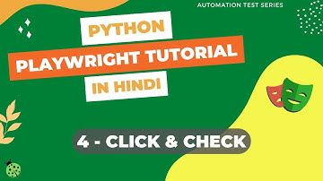 Playwright Python Hindi Tutorial for Beginners | 4 | Click & Check Actions
