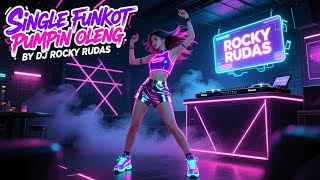SINGLE FUNKOT PONTIANAK PUMPIN HARD - PUMPIN OLENG RANDOM ORIGINAL BY DJ ROCKY RUDAS 2025