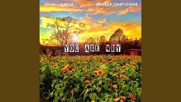You Are Why (feat. Angela Confusione)
