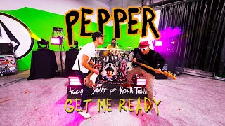 Pepper "Get Me Ready"