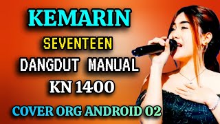 KEMARIN - SEVENTEEN - DANGDUT MANUAL - KN 1400 - COVER ORG ANDROID 02