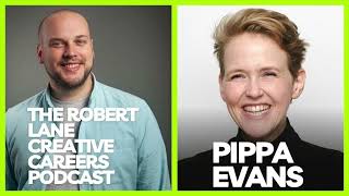 Pippa Evans on The Robert Lane Creative Careers Podcast