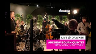 Andrew Bourn Quintet - New York, New York Frank Sinatra Cover - Dawkes Live Series