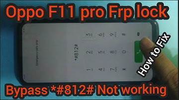 Oppo F11  /F11 Pro (CPH-1969) Frp lock Bypass without pc *#812# Trick not Working How to Fix