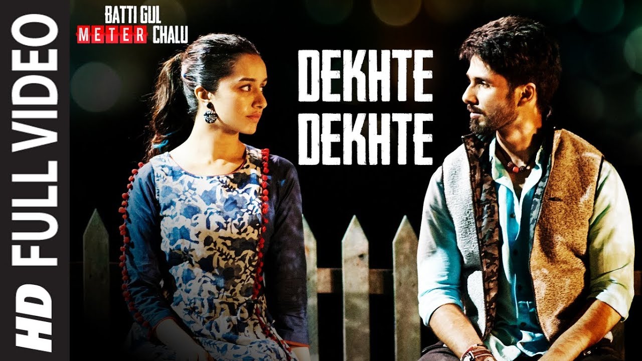 Dekhte Dekhte Full Song  Batti Gul Meter Chalu  Atif Aslam  Shahid K Shraddha K  Nusrat Saab