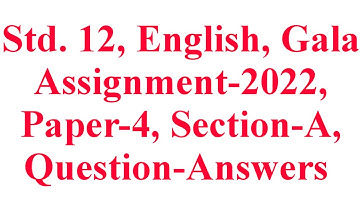 Std. 12, English, Paper -4, Section-A, Gala Assignment-2022, Question-Answers, Krishna Academy