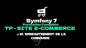 apprendre symfony 7 : part21 | TP - Site e-commerce. checkout :  enregistrement de la commande