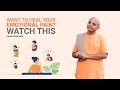 Want To Heal Your Emotional Pain? Watch This | Gaur Gopal Das
