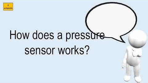 How Does A Pressure Sensor Works?