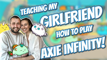 TEACHING MY GIRLFRIEND HOW TO PLAY AXIE INFINITY! (A BEGINNER