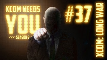 XCOM Needs You #37 Season 2 - Long War 14 Mod