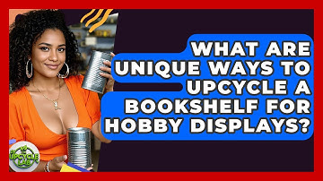 What Are Unique Ways To Upcycle A Bookshelf For Hobby Displays? - The Upcycle Lab