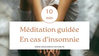 Méditation guidée - En cas d'insomnie - 10 min - Sommeil réparateur