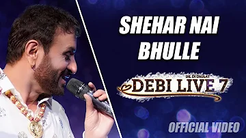 Shehar Nai Bhulle | Debi Makhsoospuri | Debi Live 7 ( Dil Di Daulat ) New Punjabi Songs 2020