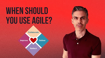 When should I use Agile?