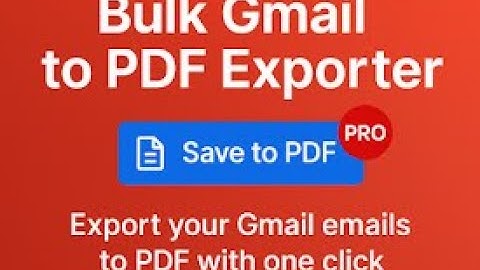 Bulk Gmail to PDF Exporter [save multiple email to PDF in one click]
