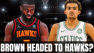 Jaylen Brown Leaving Celtics For Hawks?