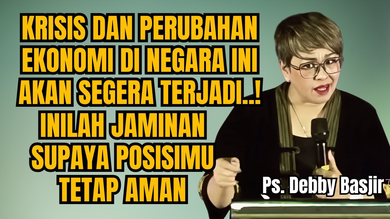 BERSIAPLAH‼️KRISIS DAN PERUBAHAN EKONOMI AKAN SEGERA TERJADI || PS DEBBY BASJIR - EVANGELIUM