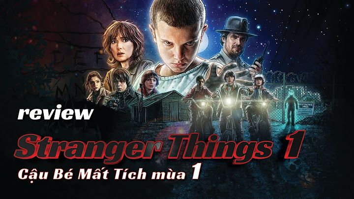 Phim stranger things season 1 review năm 2024