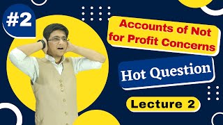 Accounts Of Not for Profit Concerns ||  Hot Questions || Chapter 2 | Class 12th |  Hemal Sir |