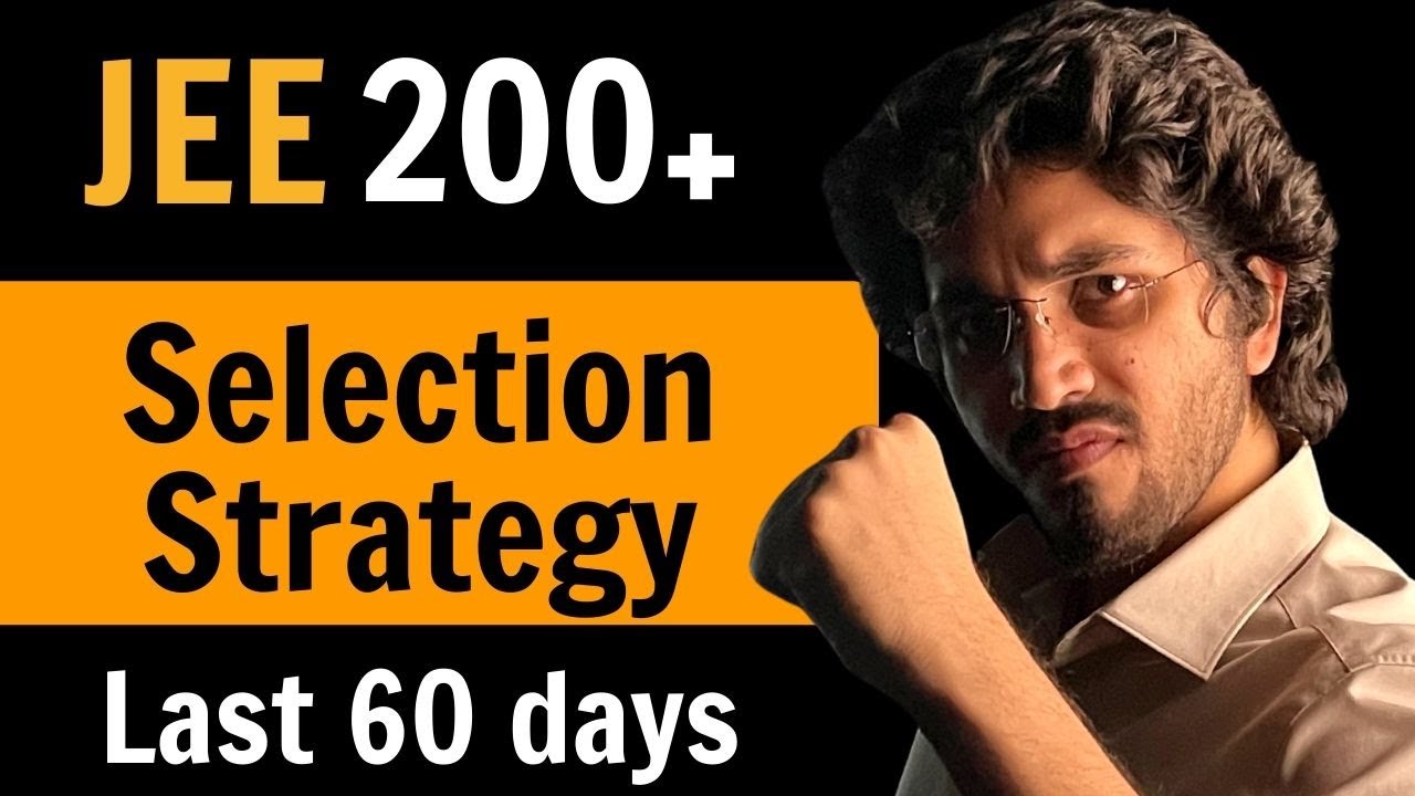 JEE Main 2022 : Last 60 Days Selection Strategy 🔥 | Score 200+ - YouTube