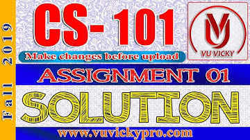 CS101 Assignment 1 Solution Fall 2019