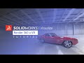Tutorial: Crear renders 360 panorámicos usando Solidworks para presentaciones en VR.