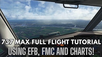 ✈︎ 737 MAX Full Flight + EFB Tutorial! : Using the EFB, FMC, Autopilot, Charts Etc.