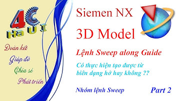 [4CHaUI] Hướng dẫn sử dụng lệnh Sweep along Guide trên Siemens NX