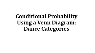 Conditional Probability Using a Venn Diagram: Dance Categories