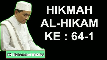 HIKMAH AL HIKAM KE 64 1 KH Muhammad Bakhiet