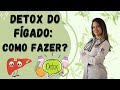  detox do fgado  como fazer