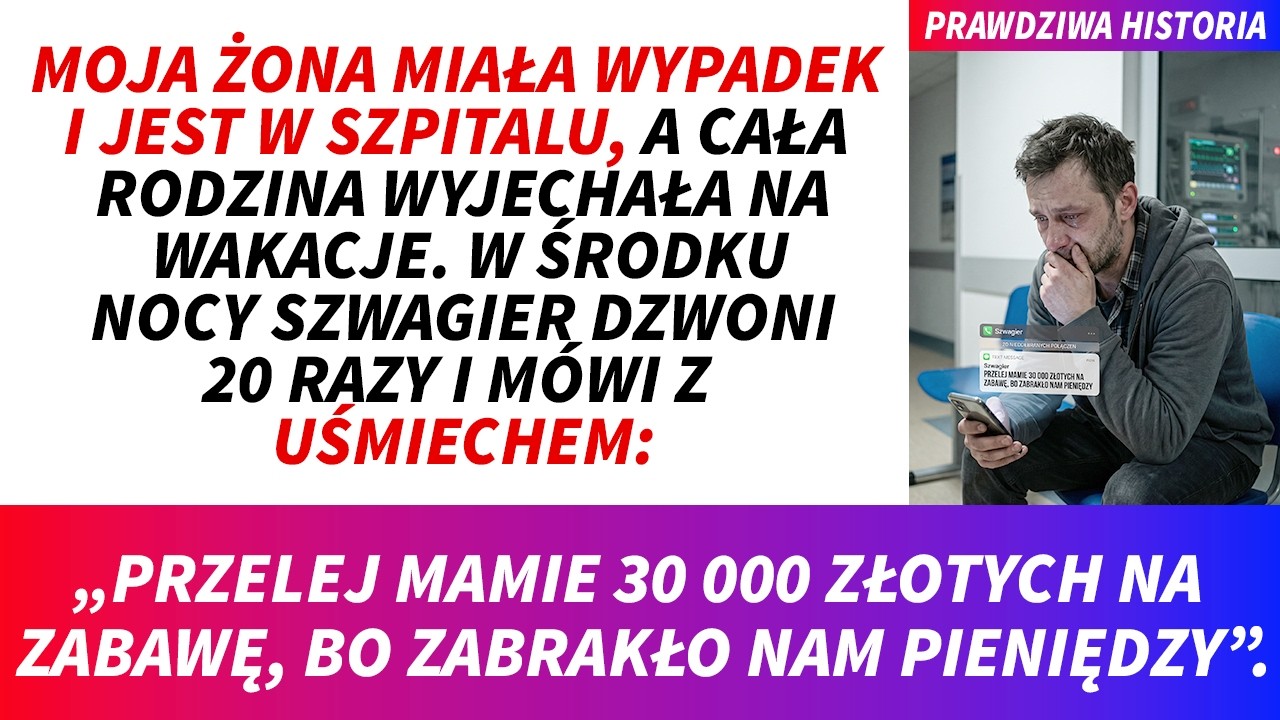 Nazwał mnie „wujkiem”, śmiejąc się w słuchawkę o pierwszej w nocy. „Prześlij mamie 30 000 zł, bo nam brakuje pieniędzy na hulanki.” W tym samym czasie moja żona leżała na stole operacyjnym,...