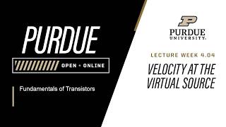 Fundamentals of Transistors | Week 4.04 - Velocity at the Virtual Source | Purdue University