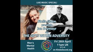 'Men's Mental Health' with Jon Seymour on The Gifts Within Adversity, KindaSound Radio, 26/4/24