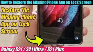 Galaxy S21/Ultra/Plus: How to Restore the Missing Phone App On the Lock Screen screenshot 5