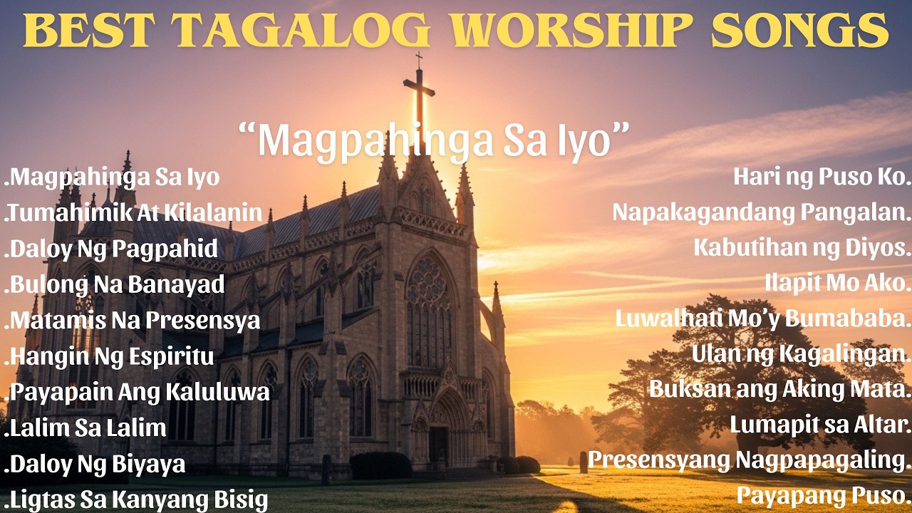 Best TAGALOG Worship Songs | Magpahinga sa Iyo | tagalog playlist