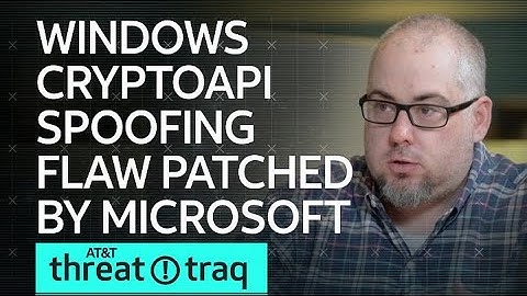 Windows CryptoAPI Spoofing Flaw Patched by Microsoft | AT&T ThreatTraq