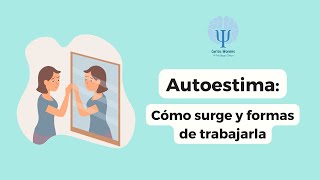 Autoestima 🤗: Cómo surge y formas de trabajarla 💪🌱 by Carlos Morales Psicólogo 1,482 views 4 months ago 12 minutes, 19 seconds