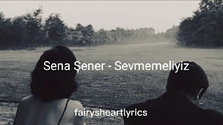 Sena Şener - Sevmemeliyiz (speed up) lyrics Resimi