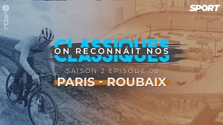 On reconnaît nos Classiques : Paris-Roubaix | Saison 2 - épisode 6