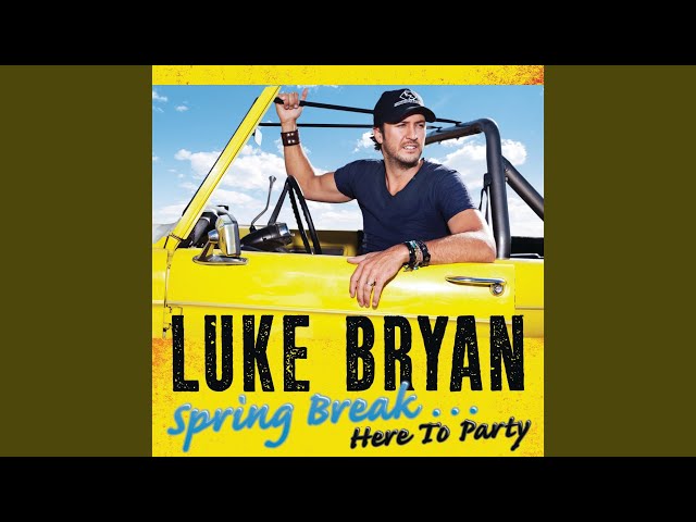 Luke Bryan - Spring Break-up